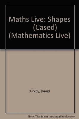 Shapes (Mathematics Live) By Dave Kirkby. 9780431068930