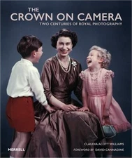 The Crown in Focus: Two Centuries of Royal Photography (Hardback or Cased Book)