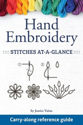 Hand Embroidery Stitches At-A-Glance: Carry-Along Reference Guide (Landauer)...