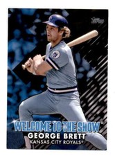 GEORGE BRETT 2022 TOPPS #WTTS-31 WELCOME TO THE SHOW BLACK #242/299 BF3273