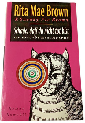 Schade, daß du nicht tot bist: by Rita Mae Brown & Sneaky Pie Brown, PB, 1990