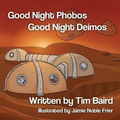 Tim Baird Good Night Phobos, Good Night Deimos (Taschenbuch)