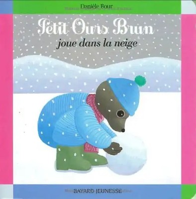 Petit Ours Brun joue dans la neige - Bour, Danièle