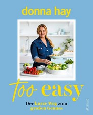 Too Easy | Der kurze Weg zum großen Genuss | Donna Hay | Taschenbuch | 256 S.