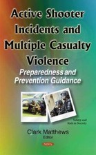 Active Shooter Incidents and Multiple Casualty Violence (2016)