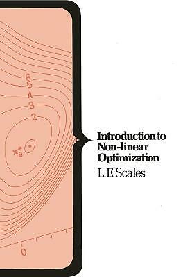 Introduction to Non-Linear Optimization by Scales, L. E.