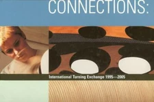 Connections: International Turning Exchange, 1995-2005  hardcover New