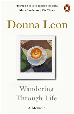 Wandering Through Life: A Memoir by Donna Leon (English) Paperback Book