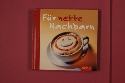 323672 FÜR NETTE NACHBARN Groh Verlag GmbH & Co. KG HC