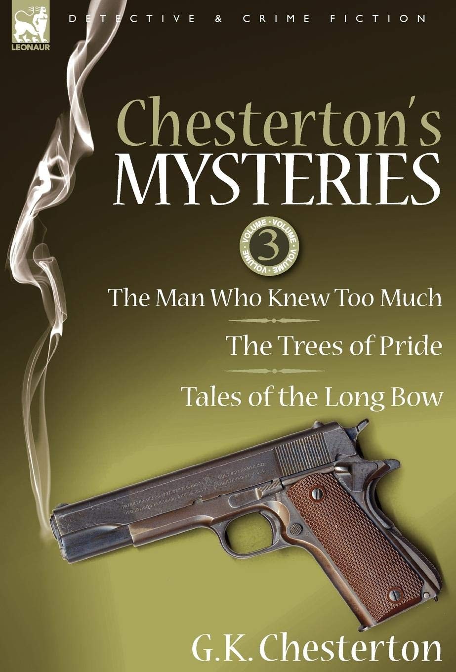 Chesterton's Mysteries: 3-The Man Who Knew Too Much, the Trees of Pride & Tales