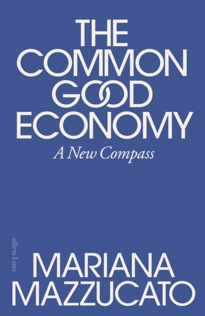 The Common Good Economy by Mariana Mazzucato - 9780241722244 - Image 3