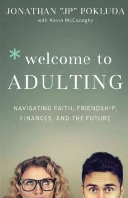 Welcome to Adulting: Navigating Faith, Friendship, Finances, an - VERY GOOD