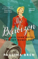 The Barbizon | The New York Hotel That Set Women Free | Paulina Bren | Englisch