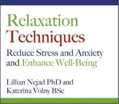 Relaxation Techniques : Reduce Stress and Anxiety and Enhance Well-Being by...