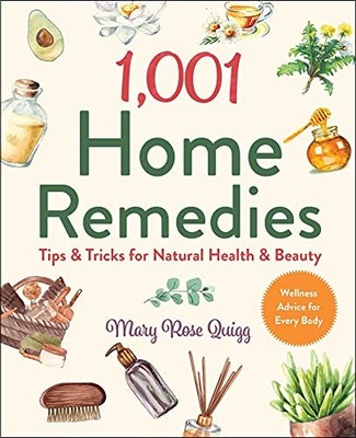 1,001 Home Remedies: Tips & Tricks for Natural H... by Quigg, Mary Rose Hardback