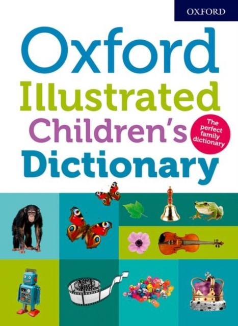 Oxford Illustrated Children's Dictionary by Oxford Dictionaries (Book)