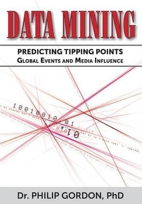 Data Mining: Predicting Tipping Points: Global Events and Media Influence by Phd