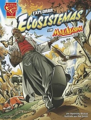 Explorar Ecosistemas Con Max Axiom, Supercientfico (Exploring Ecosystems with Ma