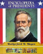 Rutherford B Hayes: Nineteenth President of the United States (Encyclope - GOOD