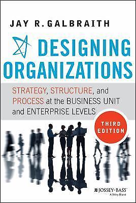 Designing Organizations : Strategy, Structure, And Process At The Business Unit And Enterprise Levels Jay R. (Center For Effective Organizations At The Universit Galbraith - Image 3