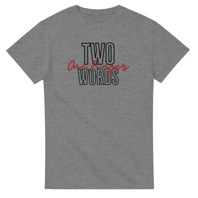 Two Words One Finger T-Shirt
