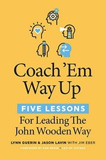 Image of Coach 'Em Way Up : 5 Lessons for Leading the John Wooden Way