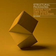 Structural Packaging: Design your own Boxes and 3D Forms by Paul Jackson: New