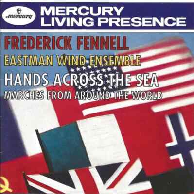 CD Eastman Wind Ensemble , Frederick Fennell Hands Across The Sea / Marching Al