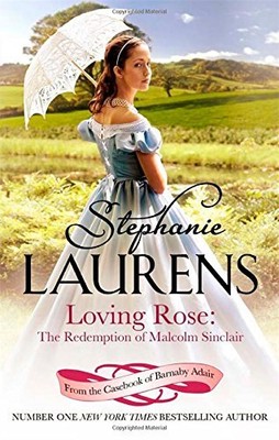 Loving Rose: The Redemption of Malcolm Sinclair: Number 3 in series (From the Ca