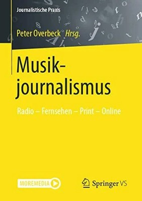 Musikjournalismus: Radio   Fernsehen   Print   Online Buch Springer VS