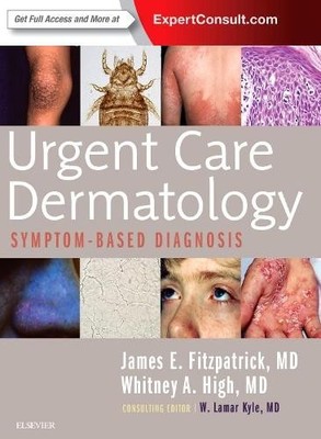 Urgent Care Dermatology: Symptom-Based Diagnosis - 9780323485531