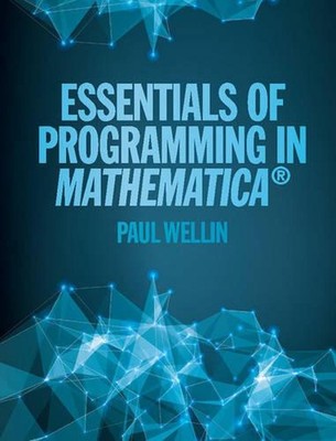 Essentials of Programming in Mathematica by Paul Wellin (English) Hardcover Book