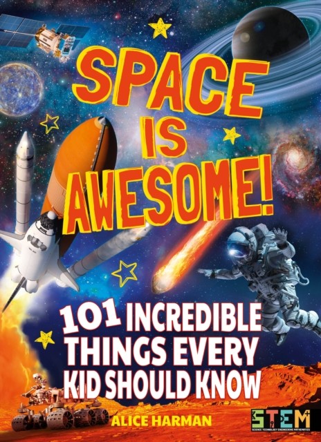Space Is Awesome! by Alice Harman (Paperback Book)