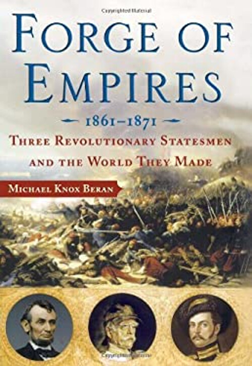 Forge of Empires, 1861-1871 : Three Revolutionary Statesmen and t
