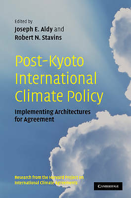 Post-Kyoto International Climate Policy Implementing Architectures for Agreement