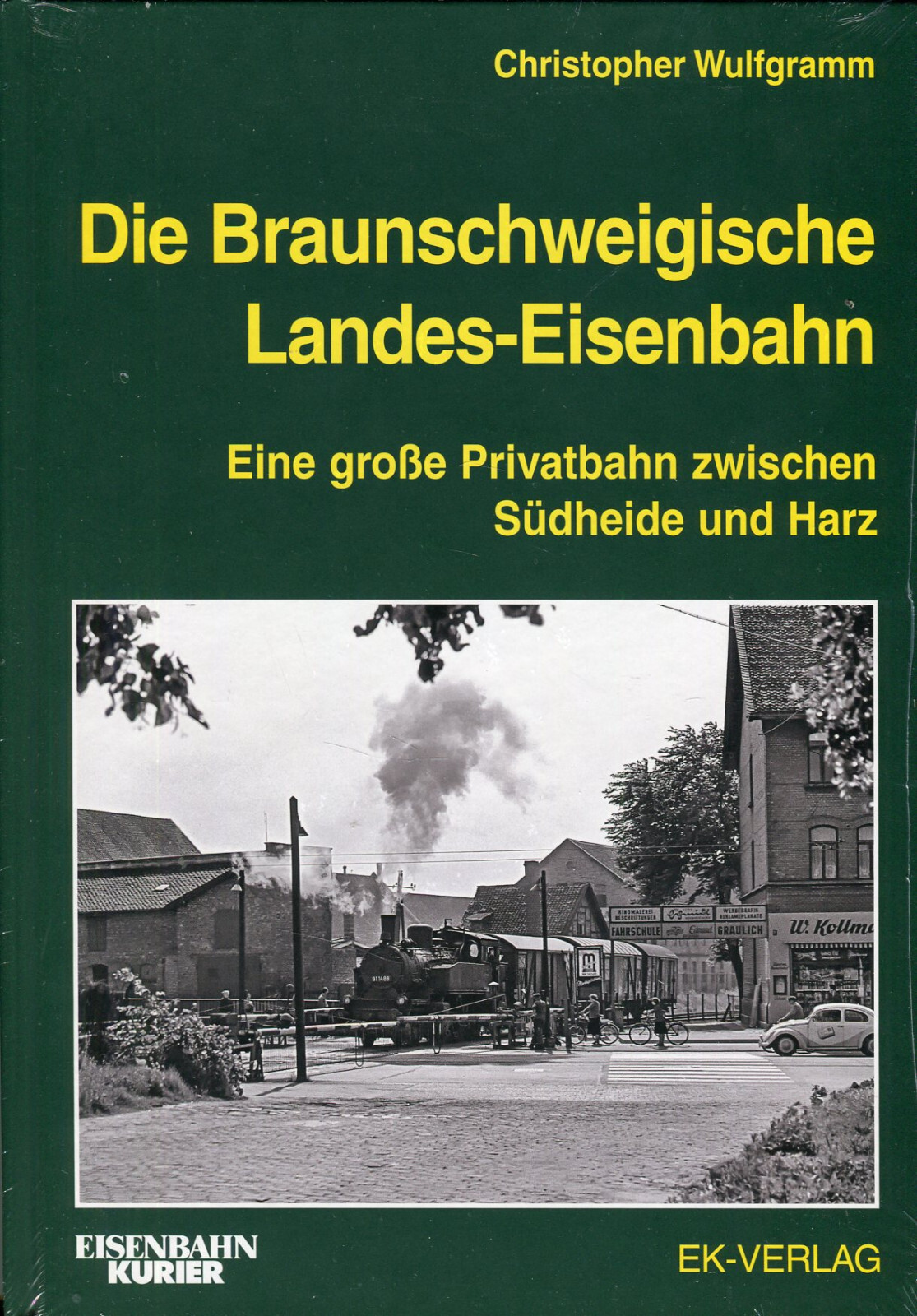 Die Braunschweigische Landes-eisenbahn: Eine Große Privatbahn Zwischen
