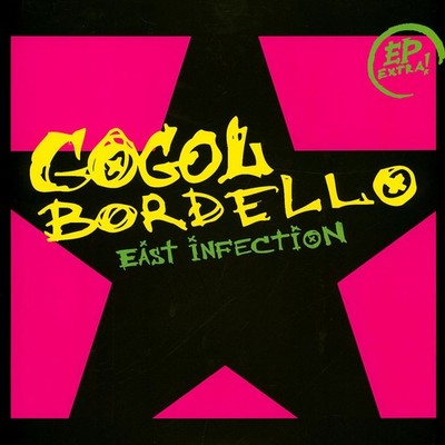 Gogol Bordello - East Infection (Vinyl LP - 2005 - EU - Reissue)