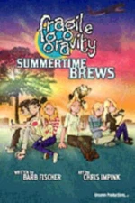Fragile Gravity: Summertime Brews Barb Fischer, Chris Impink paperback Used - G