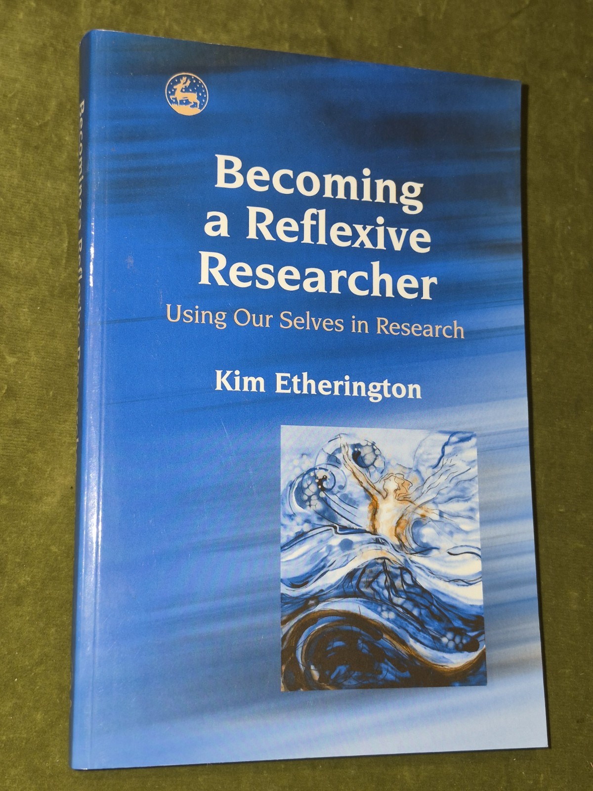 Becoming a Reflexive Researcher Kim Etherington