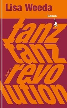 Tanz, tanz, Revolution: Roman von Weeda, Lisa | Buch | Zustand sehr gut