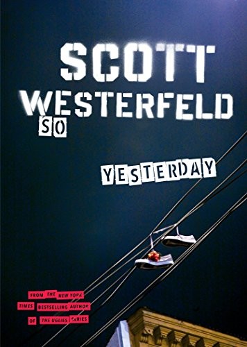 So Yesterday,Scott Westerfeld- 9781595140326