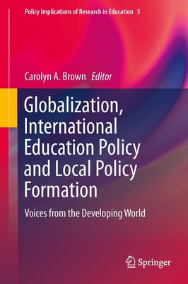 Globalization, International Education Policy and Local Policy Formation: Voices