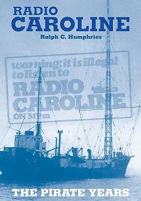 Radio Caroline: The Pirate Years (New Edition) by Ralph C. Humphries... - Image 2