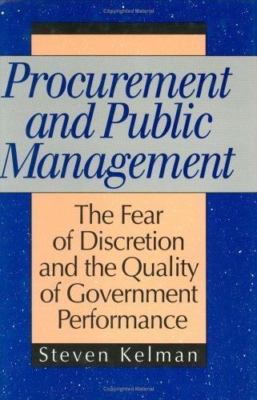Procurement and Public Management: The Fear of Discretion and the Quality of Go