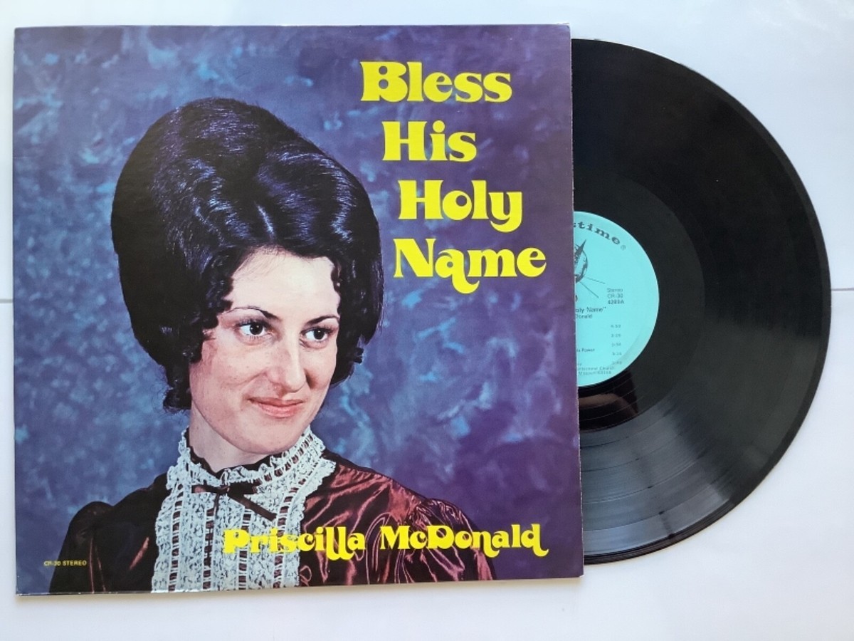 Priscilla Mcdonald (McGRUDERS) BLESS HIS HOLY NAME LP+bonus CD