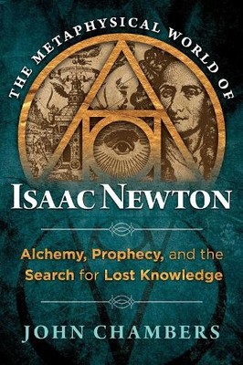 John Chambers The Metaphysical World of Isaac Newton (Hardback)