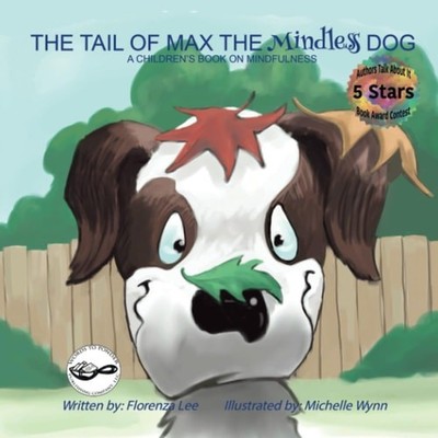 The Tail of Max the Mindless Dog: A Children's Book on Mindfulness by Lee, Flore