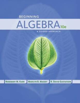 Beginning Algebra: A Guided Approach (Karr/Massey/Gustafson) - VERY GOOD