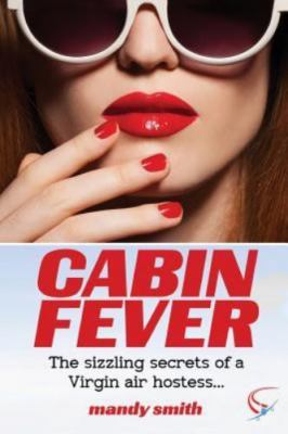 Cabin Fever: The sizzling secrets of a Virgin air hostess, Stow, Nicola,Smith, M