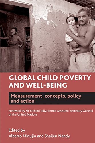 Global Child Poverty and Well-Being: Measurement, Concepts, Poli